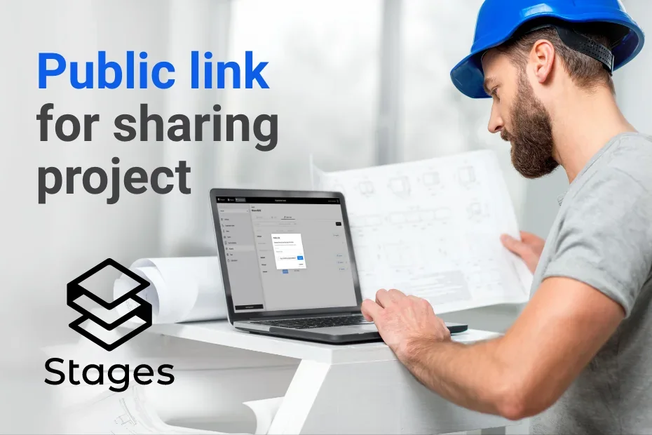 'Public link for sharing project' graphic with the STAGES logo; a man in a blue hard hat holds building plans while using a laptop showing a web app with a dialog open