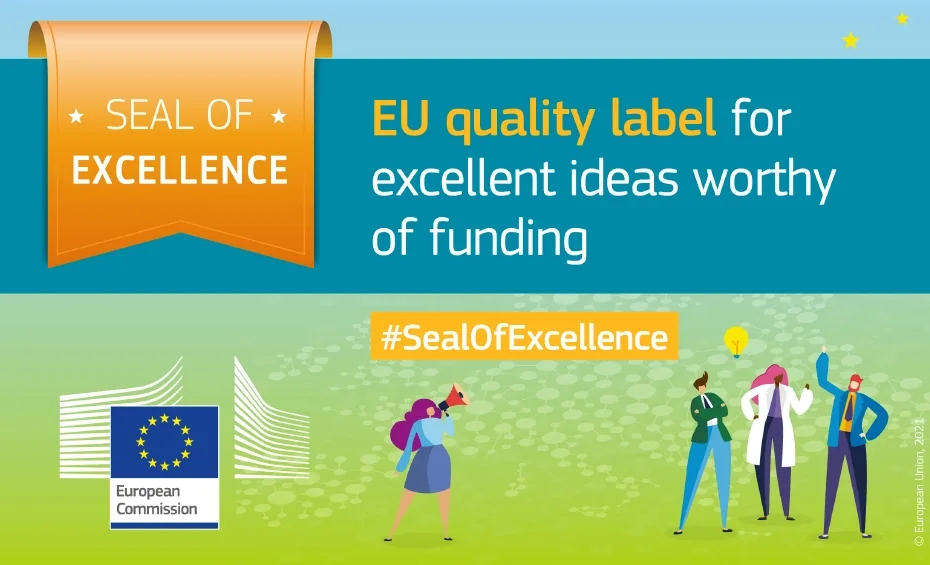 European Commission Seal of Excellence graphic: orange ribbon, text "EU quality label for excellent ideas worthy of funding", #SealOfExcellence tag, EC logo and illustrated people